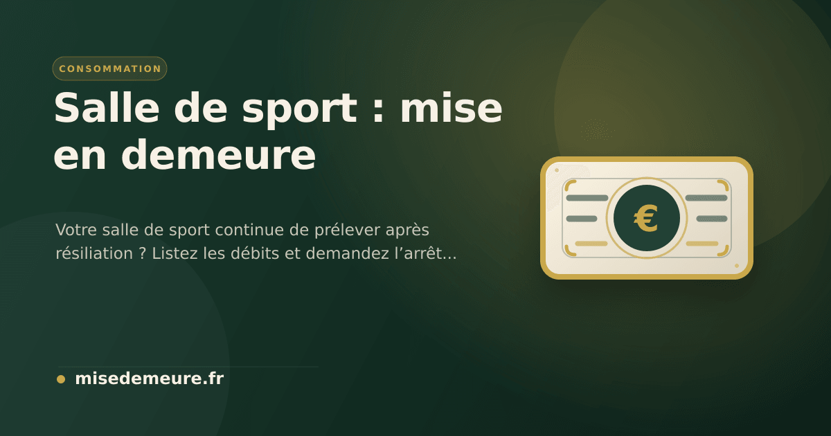 Abonné contestant des prélèvements de salle de sport après résiliation
